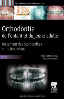 Orthodontie de l'enfant et du jeune adulte. / Tome 2, Traitement des dysmorphies et malocclusions