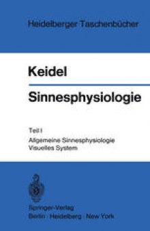 Sinnesphysiologie: Teil I Allgemeine Sinnesphysiologie Visuelles System