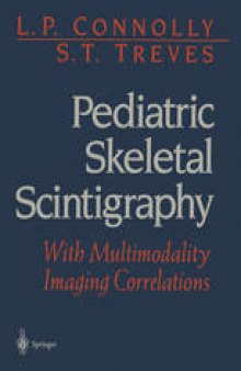 Pediatric Skeletal Scintigraphy: With Multimodality Imaging Correlations