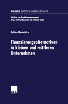Finanzierungsalternativen in kleinen und mittleren Unternehmen: Eine neo-institutionalistische Analyse unter besonderer Berücksichtigung der Innovationsfinanzierung