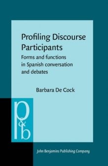 Profiling Discourse Participants: Forms and Functions in Spanish Conversation and Debates