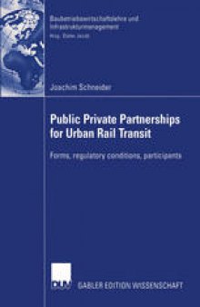 Public Private Partnership for Urban Rail Transit: Forms, regulatory conditions, participants