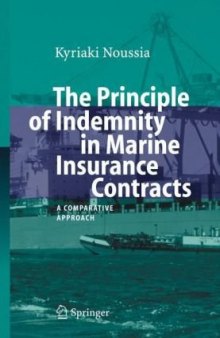 The Principle of Indemnity in Marine Insurance Contracts: A Comparative Approach (Hamburg Studies on Maritime Affairs)