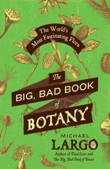 The Big, Bad Book of Botany  The World's Most Fascinating Flora