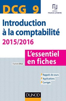 DCG 9 - Introduction à la comptabilité 2015/2016: L’essentiel en fiches