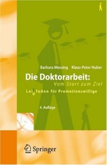 Die Doktorarbeit: Vom Start zum Ziel: Lei(d)tfaden für Promotionswillige  GERMAN