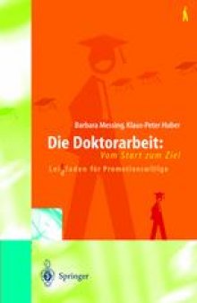 Die Doktorarbeit: Vom Start zum Ziel: Leitfaden für Promotionswillige