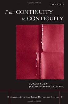 From Continuity to Contiguity: Toward a New Jewish Literary Thinking (Stanford Studies in Jewish History and C)