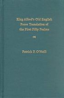 King Alfred’s Old English prose translation of the first fifty Psalms