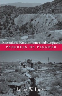 Nevada's Environmental Legacy: Progress or Plunder (Wilber S. Shepperson Series in Nevada History