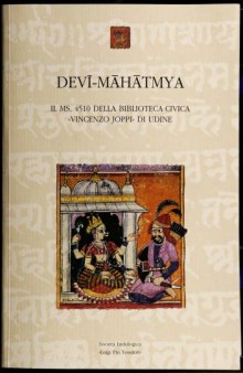 Devi-Mahatmya. Il MS. 4510 della Biblioteca Civica "Vincenzo Joppi" di Udine./ Devi-Mahatmya. MS 4510 of the "VIncenzo Joppi" Municipal Library in Udine