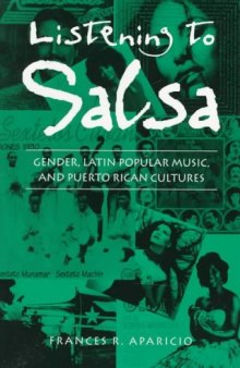 Listening to salsa: gender, Latin popular music, and Puerto Rican cultures