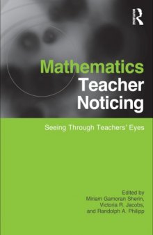 Mathematics Teacher Noticing: Seeing Through Teachers’ Eyes