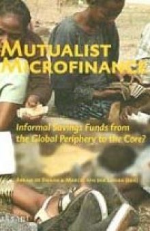Mutualist microfinance: informal savings funds from the global periphery to the core? 