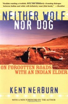 Neither Wolf nor Dog: On Forgotten Roads with an Indian Elder
