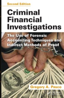 Criminal Financial Investigations : The Use of Forensic Accounting Techniques and Indirect Methods of Proof, Second Edition
