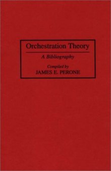 Orchestration Theory: A Bibliography (Music Reference Collection)