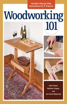 Woodworking 101  Skill-Building Projects that Teach the Basics