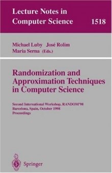 Randomization and Approximation Techniques in Computer Science: Second International Workshop, RANDOM’98 Barcelona, Spain, October 8–10, 1998 Proceedings