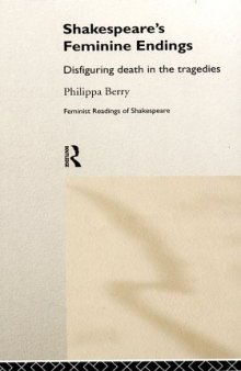 Shakespeare's Feminine Endings: Disfiguring Death in the Tragedies (Feminist Readings of Shakespeare)