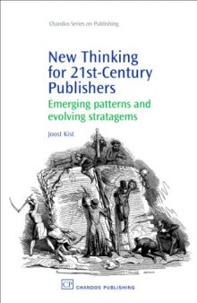 New Thinking for 21st Century Publishers. Emerging Patterns and Evolving Stratagems