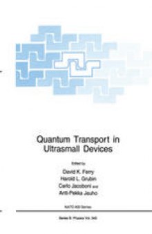 Quantum Transport in Ultrasmall Devices: Proceedings of a NATO Advanced Study Institute on Quantum Transport in Ultrasmall Devices, held July 17–30, 1994, in II Ciocco, Italy