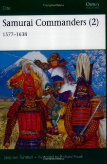 Samurai Commanders (2): 1577-1638 (Elite) (Vol 2)