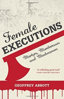 Female Executions: Martyrs, Murderesses and Madwomen