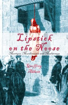 Lipstick on the Noose: Martyrs, Murderesses and Madwomen