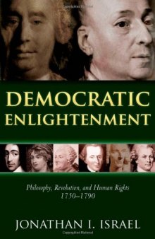 Democratic Enlightenment: Philosophy, Revolution, and Human Rights, 1750-1790