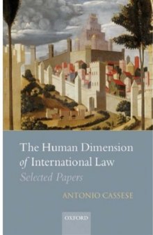 The Human Dimension of International Law: Selected Papers of Antonio Cassese