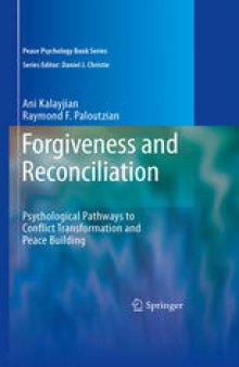 Forgiveness and Reconciliation: Psychological Pathways to Conflict Transformation and Peace Building