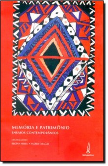 Memória e patrimônio: ensaios contemporâneos