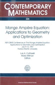 Monge Ampere Equation: Applications to Geometry and Optimization : Nsf-cbms Conference on the Monge Ampere Equation, Applications to Geometry and Optimization, July 9-13, 19