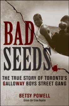 Bad Seeds: The True Story of Toronto's Galloway Boys Street Gang