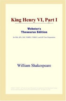 King Henry VI, Part I (Webster's Thesaurus Edition)