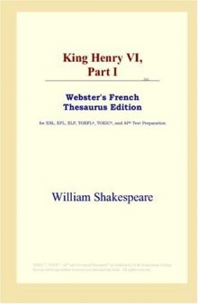 King Henry VI,Part I (Webster's French Thesaurus Edition)