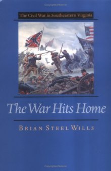 The War Hits Home: The Civil War in Southeastern Virginia (Nation Divided)