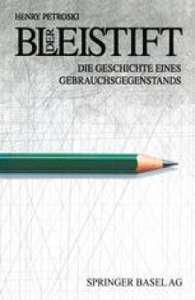 Der Bleistift: Die Geschichte Eines Gebrauchsgegenstands