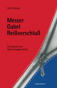 Messer, Gabel, Reissverschluss: Die Evolution der Gebrauchsgegenstände