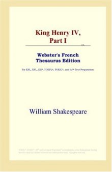 King Henry IV,Part I (Webster's French Thesaurus Edition)