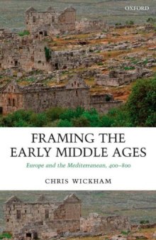 Framing the early Middle Ages : Europe and the Mediterranean 400-800