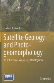 Satellite Geology and Photogeomorphology: An Instructional Manual for Data Integration 