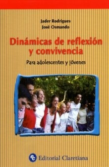 Dinámicas de Reflexión y Convivencia: Para Adolescentes y Jóvenes