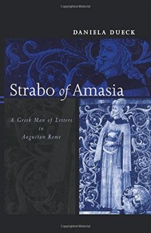 Strabo of Amasia: A Greek Man of Letters in Augustan Rome