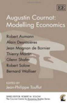 Augustin Cournot: Modelling Economics