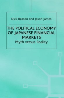 The Political Economy of Japanese Financial Markets: Myths Versus Realities (Macmillan International Political Economy)