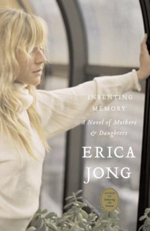 Inventing Memory: A Novel of Mothers and Daughters