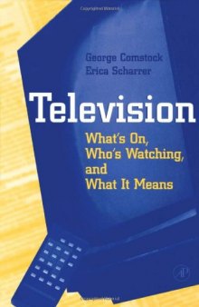 Television: What's on, Who's Watching, and What it Means