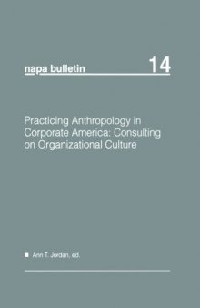 Practicing Anthropology in Corporate America: Consulting on Organizational Culture